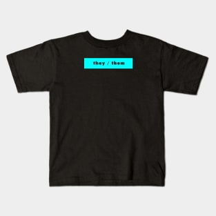 they / them - cyan Kids T-Shirt